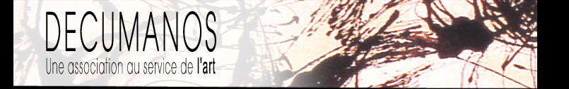 Decumanos.com, une association au service de l'art